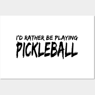 I’d Rather Be Playing Pickleball Posters and Art